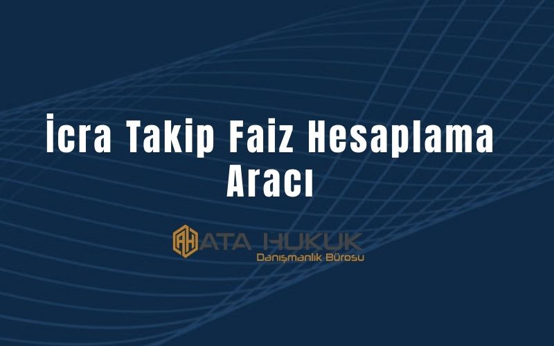 İcra Takip Faiz Hesaplama Aracı
