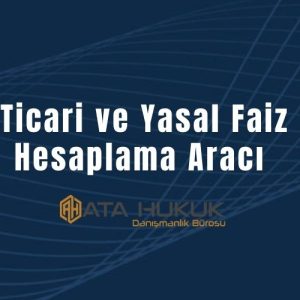 Ticari ve Yasal Faiz Hesaplama Aracı